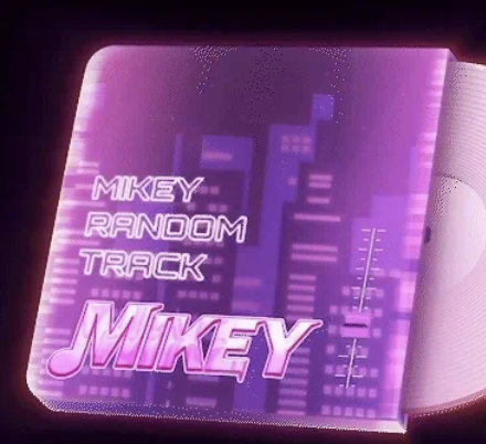 Mikey Random Track